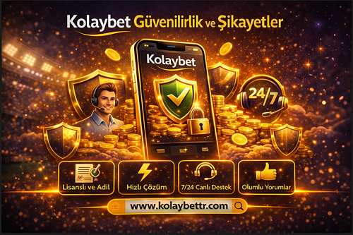 Kolaybet güvenilirlik analizi ve kullanıcı şikayetleri.